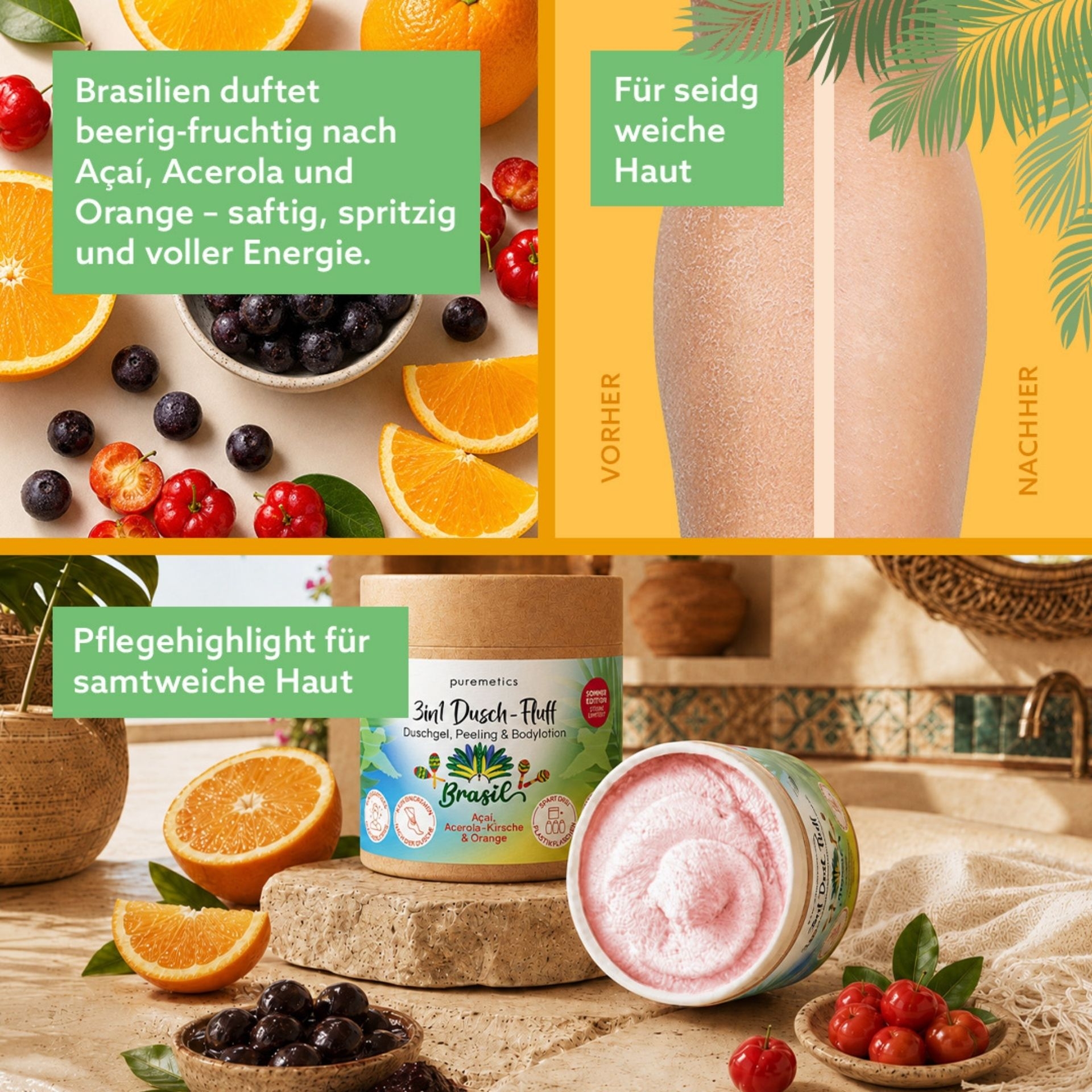 3in1 Dusch-Fluff Brasilien mit Acai_ Acerola-Kirsche und Orange fuer seidig weiche Haut und intensive Pflege