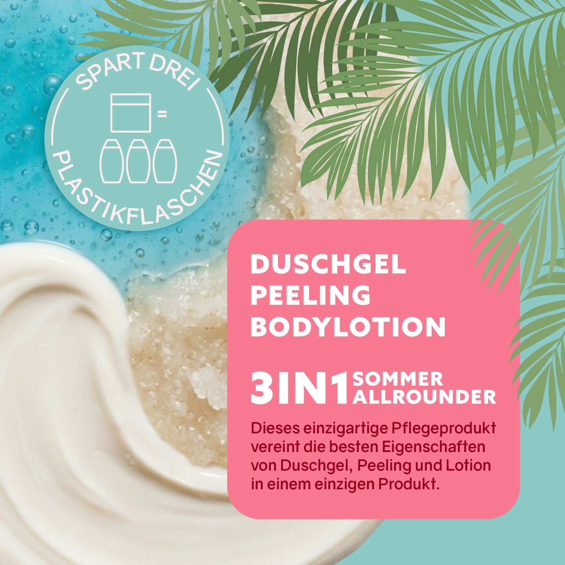 3in1 Dusch-Fluff Tahiti vereint Duschgel_ Peeling und Bodylotion in einem Produkt