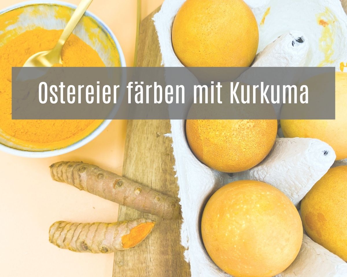 ostereier_farben_mit_kurkuma_blog