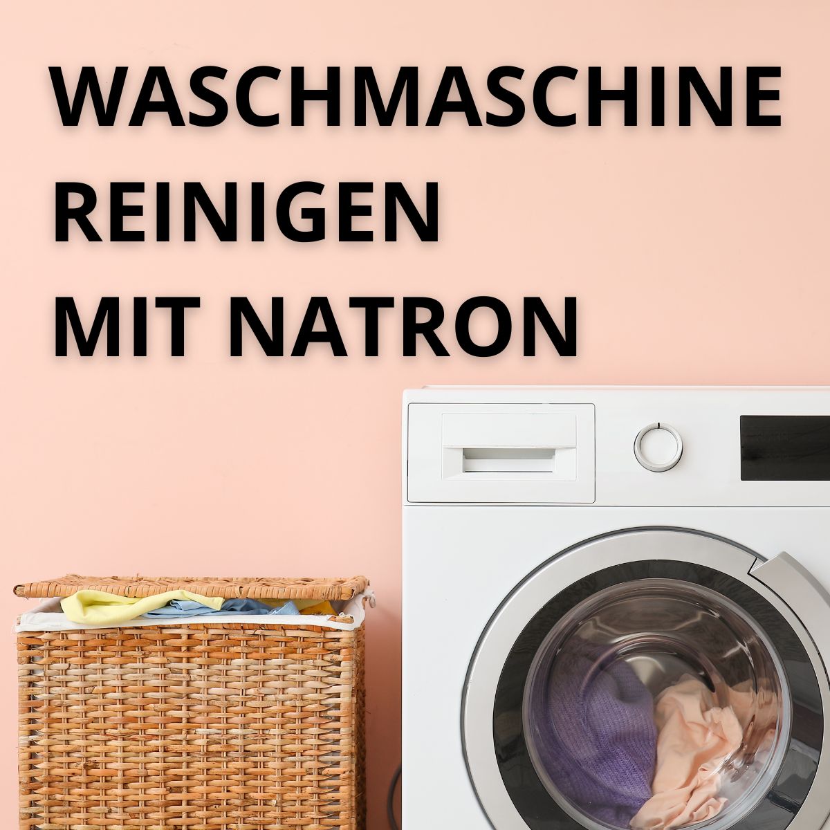 Waschmaschine mit Wäschekorb und Text „Waschmaschine reinigen mit Natron“ auf rosa Hintergrund.
